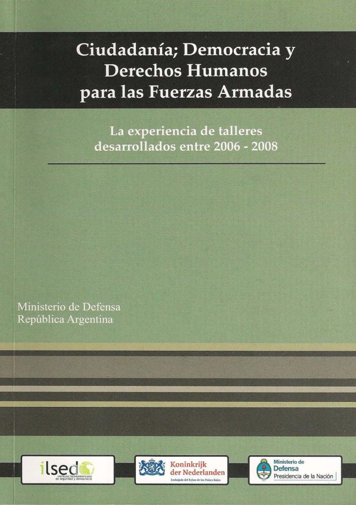 Ciudadanía; Democracia y Derechos Humanos para las Fuerzas Armadas. Las experiencias de talleres desarrolladas entre 2006-2008