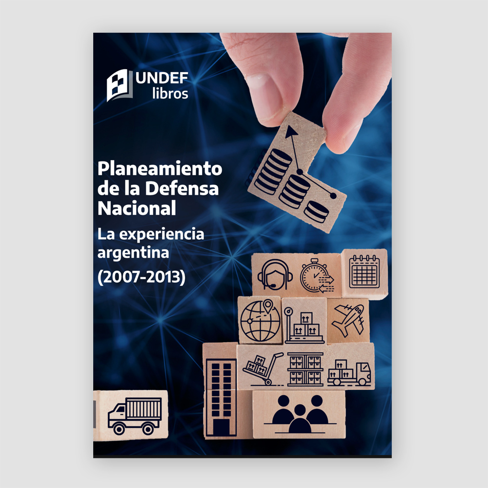 Planeamiento de la Defensa Nacional: La experiencia argentina (2007-2013)