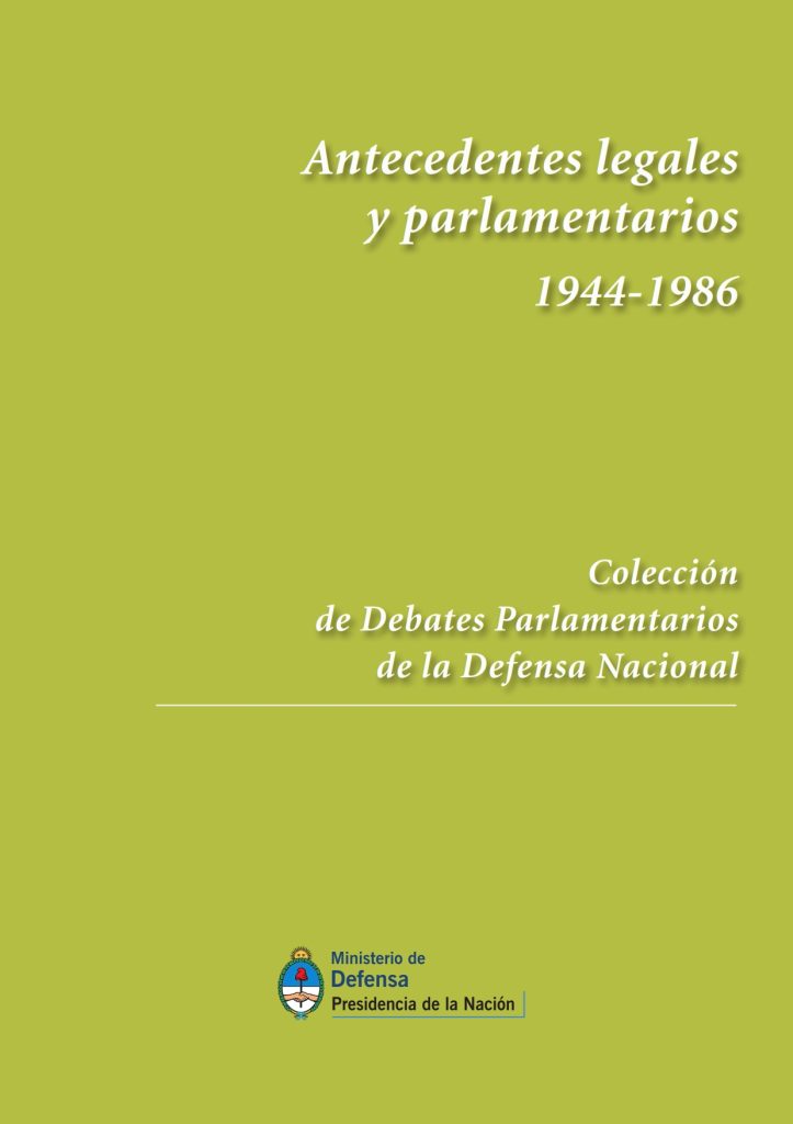 Ley de Defensa Nacional. Ley 23.554/88. Antecedentes legales y parlamentarios. 1944-1986