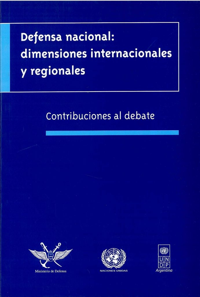 Defensa Nacional: dimensiones internacionales y regionales. Contribuciones al debate